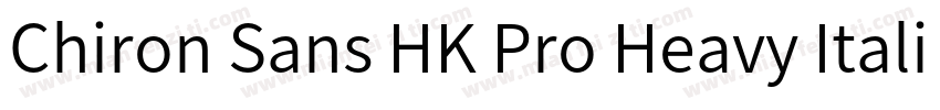 Chiron Sans HK Pro Heavy Italic字体转换